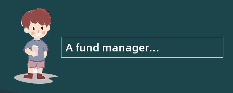 A fund manager Bathers the following data in order to assess a stock's potential for a possible