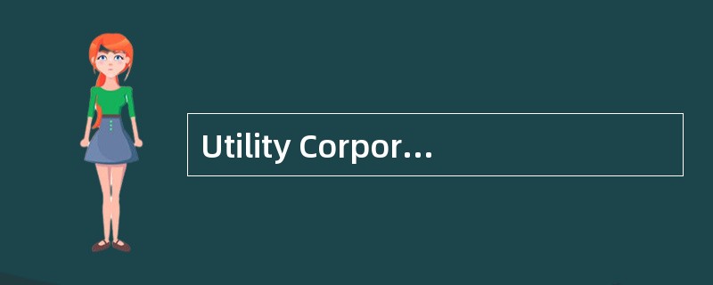 Utility Corporation uses the LIFO inventory method, but most of the other companies in Utility'