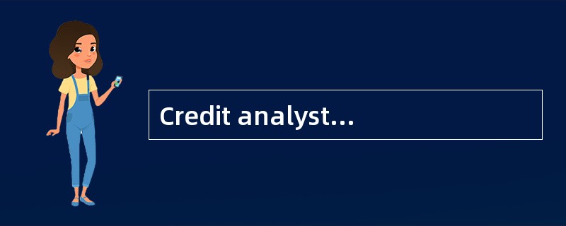 Credit analysts are likely to consider a company's credit quality to be improving if the compan