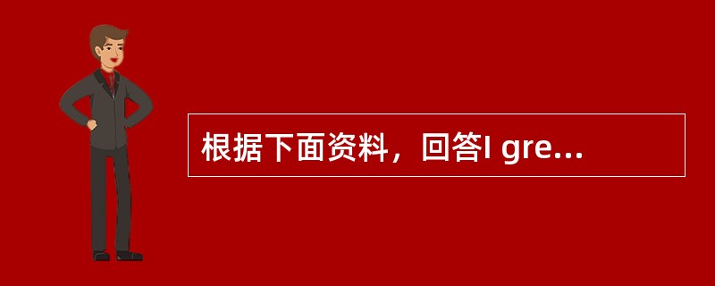 根据下面资料，回答I grew up seeing handwritten notes as the best expression of love. My room often 16 small,