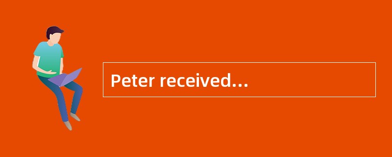 Peter received a letter just now __________his grandma would come to see him soon.