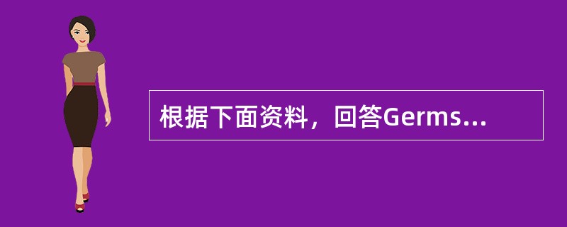 根据下面资料，回答Germs are everywhere. You can′t see them, but they are on your desk, on your computer, and
