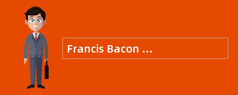 Francis Bacon is best known for his___________ which greatly influenced the development of this lite