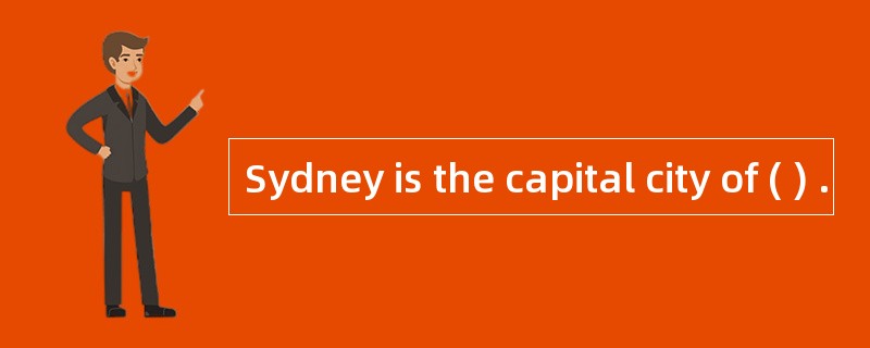 Sydney is the capital city of ( ) .