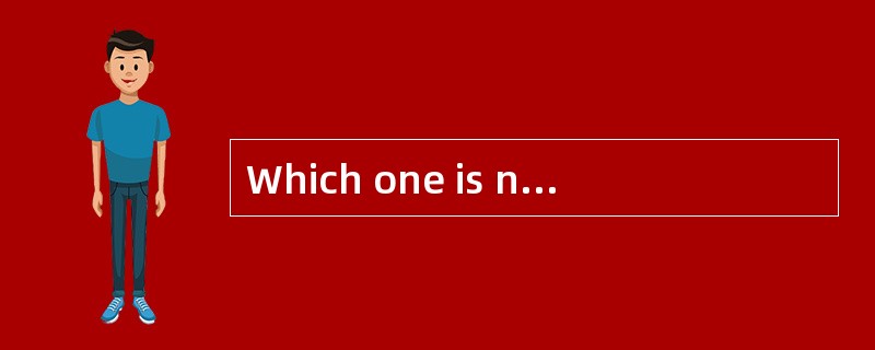 Which one is not in the same category with other three items？( )