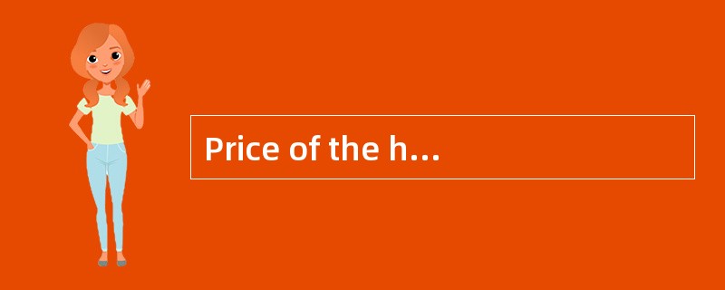 Price of the houses( )according to the positions and surrounding environment.