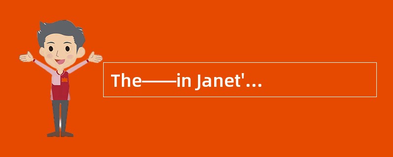 The——in Janet's character has hindered her from advancement in her career.