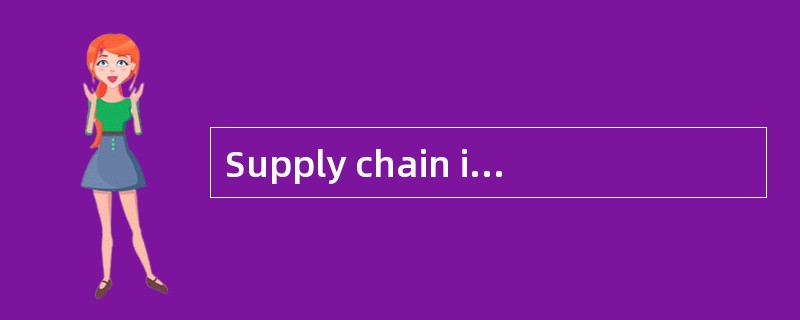 Supply chain is sometimes called the value chain or（ ）chain.