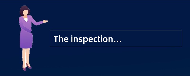 The inspection certificate is a written document issued by （ ），bearing witness to the result of insp