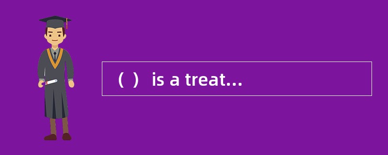 （ ） is a treaty offering a uniform internationalsales law applied to international trade contracts t