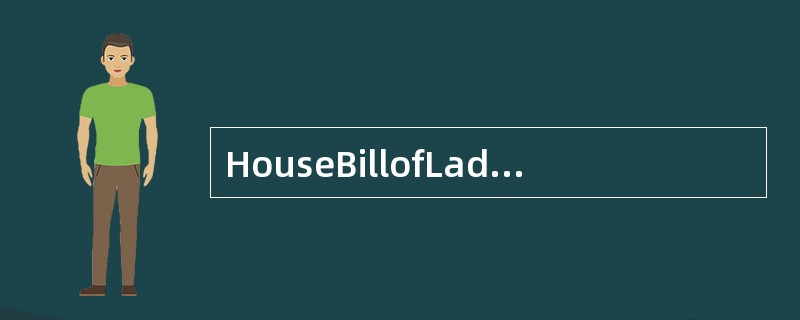 HouseBillofLading（分提单）是指由（）签发的单证。