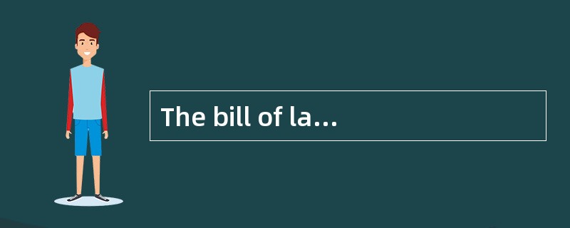 The bill of lading serves as a document of title enabling the goods to betransferred from the shippe