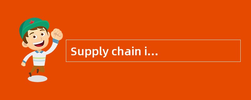 Supply chain is sometimes called the value chain or（ ）chain.
