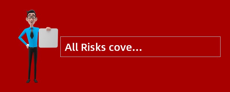 All Risks coverage provides insurance against all risks of loss of or damageto the cargo insured exc