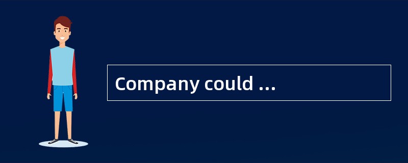 Company could reject the products back from its customers.（ ）