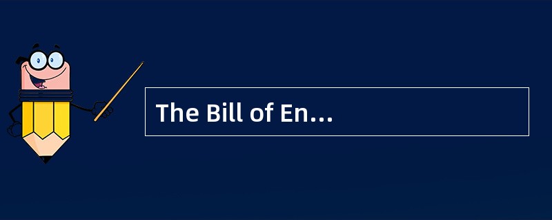 The Bill of Entry usually contains particulars such as value， description of goods， name of the ship