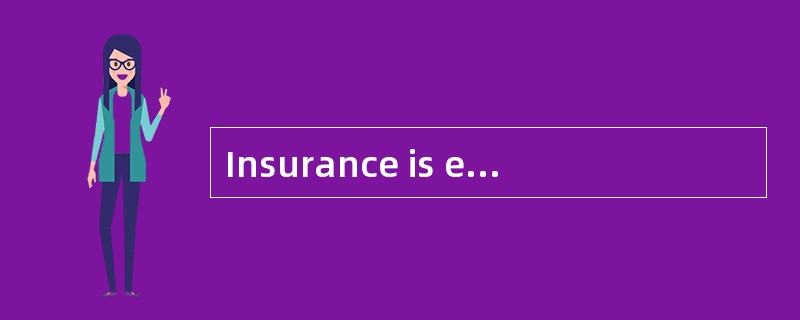 Insurance is essentially a contract between two parties， namely the insurer and insured， like thecon