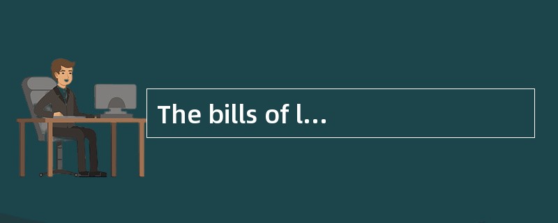 The bills of lading must show how many signed originals were issued and alloriginals have equal valu