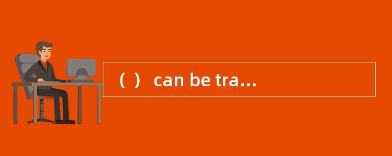 （ ） can be transferred by endorsement.