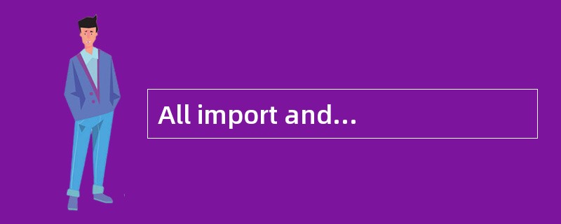 All import and export goods shall be subject to Customs examination.Whilethe examination is being ca