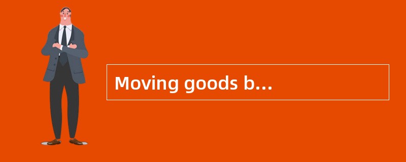 Moving goods by rail often involves（ ）costs， particularly when the shipper or receiver lack direct r