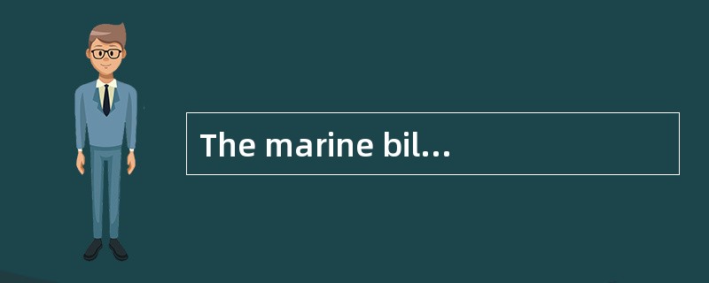 The marine bill of lading normally issued by （ ）.