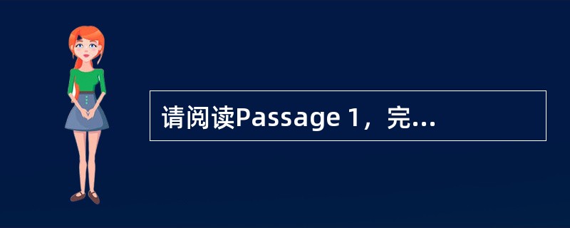 请阅读Passage 1，完成下小题。 <br />Passage 1 <br />Come on--Everybody′s doing it. That whispered