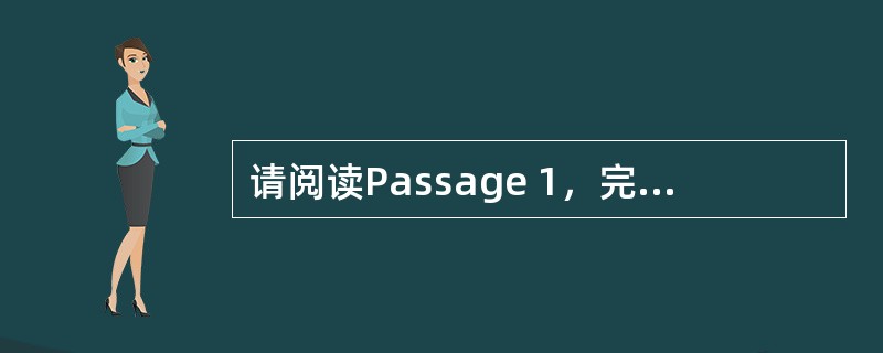 请阅读Passage 1，完成小题。 <br />Passage 1 <br />With her magical first novel, Garcia joins a gr