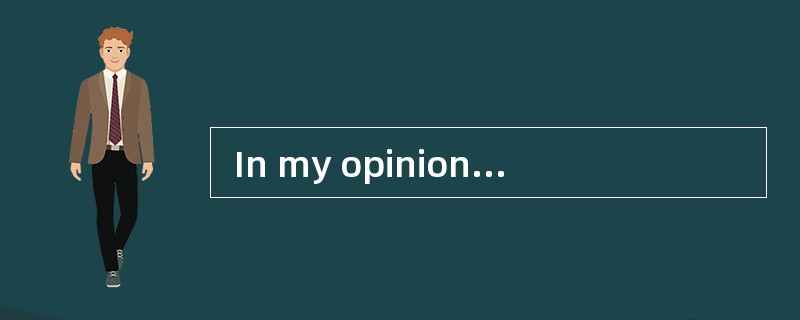  In my opinion she is kind and polite, so I put her rudeness today downas __________.