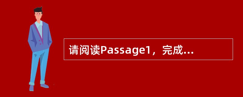 请阅读Passage1，完成第下列问小题。<br />Passage1<br />Homeworkhasneverbeenterriblypopularwithstudents