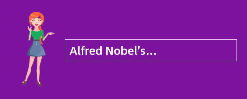 Alfred Nobel′s family__________.