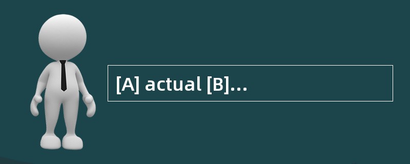 [A] actual [B] common [C] special [D] no