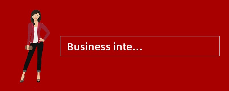 Business intelligence (BI) is the inte