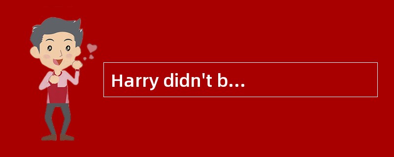 Harry didn't believe Jack because______.