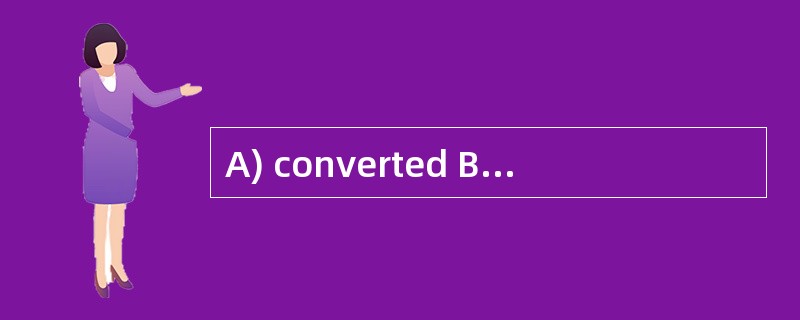 A) converted B) developed C) exposed D)