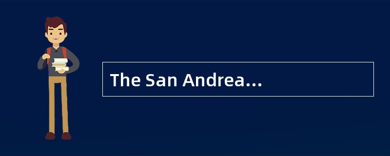 The San Andreas fault is ______.A) an ac