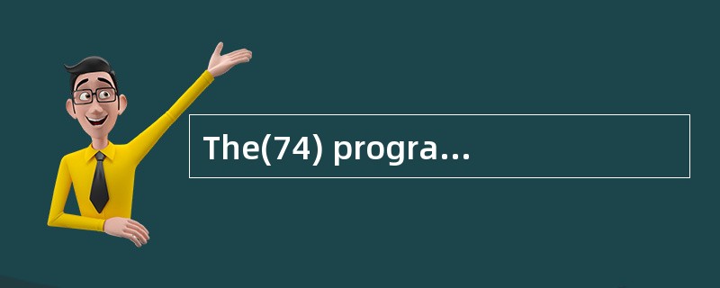 The(74) program is generally translated