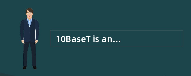  10BaseT is an Ethernet LAN term meanin