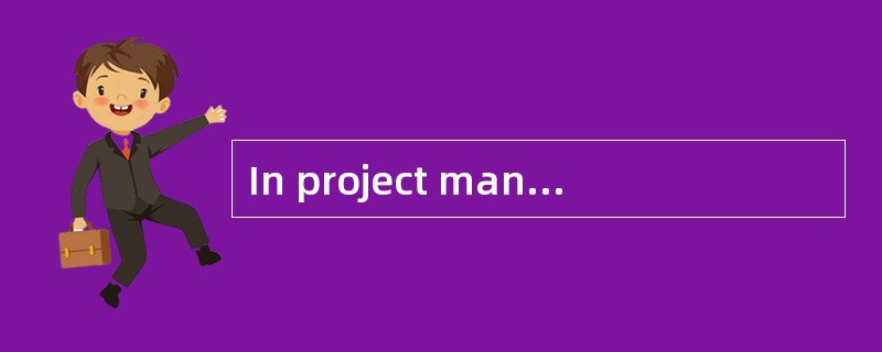 In project management , a (1) is a listing of a project’smilestones, activities, and deliverables, u