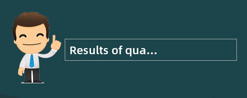 Results of quality control measurement are used ( ) .