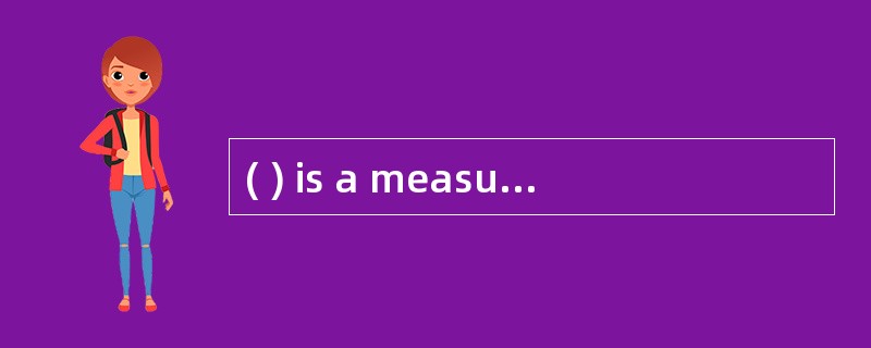 ( ) is a measurable， verifiable work poduct such as specification，feasibility study report， detail d