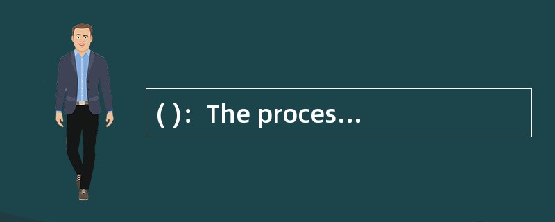( )：The process of identifying and correcting errors in a program.