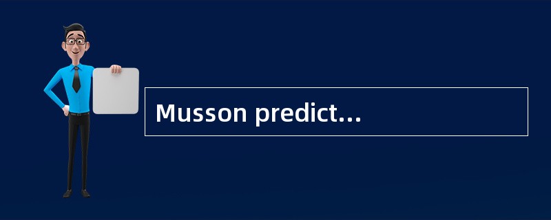 Musson predicted that another earthquake would occur in southeast England sooner or later. （　）