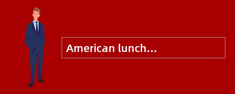 American lunch hour is usually from noon until one o'clock or from one until two. People at wor