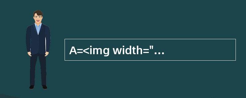 A=<img width="75" height="89" src="https://img.zhaotiba.com/fujian/20220