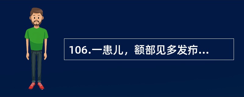 106.一患儿，额部见多发疖肿，碰伤额部后出现弛张性高热，并额部红肿扩大，4天后臀部皮下又出现一肿块，疼痛，压痛明显，有波动感。治疗方案为（）