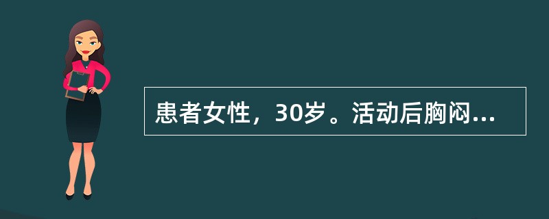 患者女性，30岁。活动后胸闷、气促2年，加重1个月来院。心电图示右心室肥大伴劳损；X线提示右下肺动脉于扩张，考虑原发性肺动脉高压可能，确诊需行下列哪项检查