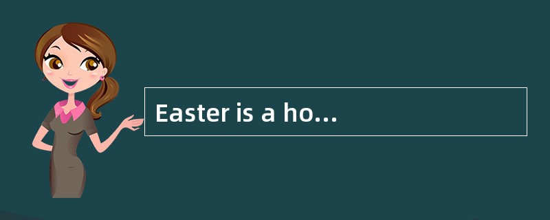 Easter is a holiday usually connected to the following except( )