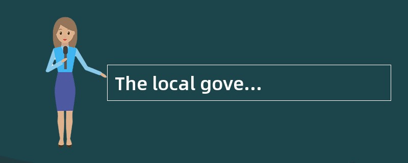 The local government will( )us what we need.